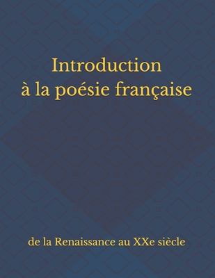 Introduction ? la po?sie fran?aise: de la Renaissance au XXe si?cle - Walker, Thomas