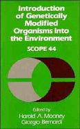 Introduction of Genetically-Modified Organisms Into the Environment - Mooney, Harold A (Editor), and Bernardi, Giorgio (Editor)