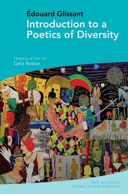 Introduction to a Poetics of Diversity: by douard Glissant - Britton, Celia