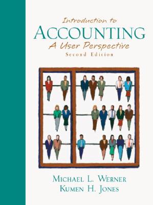 Introduction to Accounting (Combined): A User Perspective - Werner, Michael L, and Jones, Kumen H