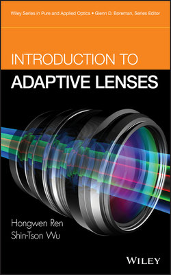 Introduction to Adaptive Lenses - Ren, Hongwen, and Wu, Shin-Tson