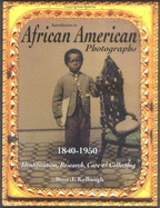 Introduction to African American Photographs, 1840-1950: Identification, Research, Care & Collecting