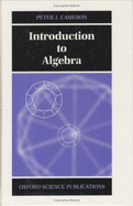 Introduction to Algebra - Cameron, Peter J