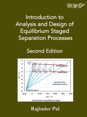 Introduction to Analysis and Design of Equilibrium Staged Separation Processes: 2nd Edition - Pal, Rajinder