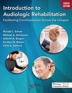 Introduction to Audiological Rehabilitation: Facilitating Communication Across the Lifespan