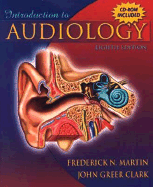 Introduction to Audiology - Martin, Frederick N, PhD, and Clark, John Greer