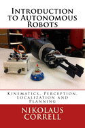 Introduction to Autonomous Robots: Kinematics, Perception, Localization and Planning