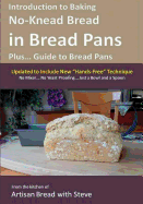 Introduction to Baking No-Knead Bread in Bread Pans (Plus... Guide to Bread Pans): From the kitchen of Artisan Bread with Steve