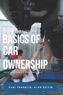 Introduction to Basics of Car Ownership: Auto mechanics Fundamentals