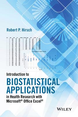 Introduction to Biostatistical Applications in Health Research with Microsoft Office Excel - Hirsch, Robert P