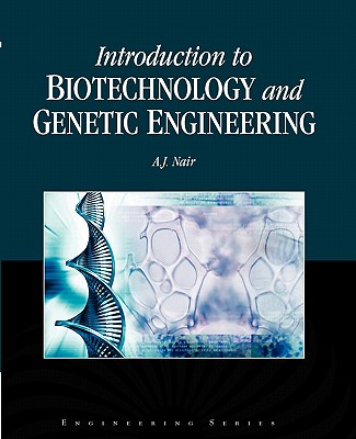 Introduction to Biotechnology and Genetic Engineering - Nair