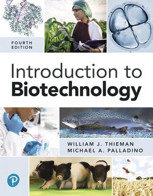 Introduction to Biotechnology - Thieman, William, and Palladino, Michael