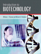 Introduction to Biotechnology - Thieman, William, and Palladino, Michael A