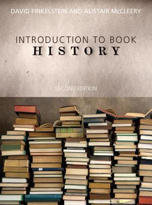 Introduction to Book History - Finkelstein, David, and McCleery, Alistair