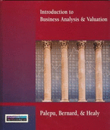 Introduction to Business Analysis and Valuation - Palepu, Krishna G, Ph.D., and Healy, and Palepu