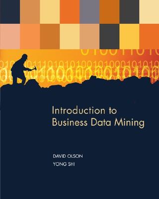 Introduction to Business Data Mining - Olson, David L, Professor, and Shi, Yong, and Olson David