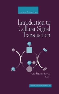 Introduction to Cellular Signal Transduction: An Introduction - Ari, S. (Editor)