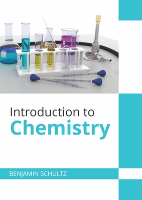 Introduction to Chemistry - Schultz, Benjamin (Editor)