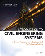 Introduction to Civil Engineering Systems: A Systems Perspective to the Development of Civil Engineering Facilities