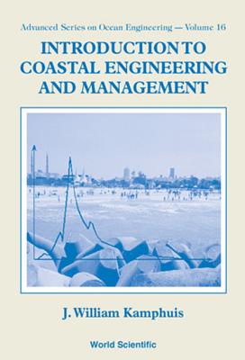 Introduction To Coastal Engineering And Management - Kamphuis, J William