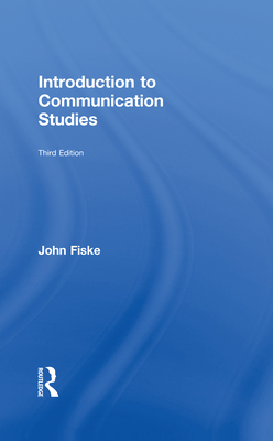 Introduction to Communication Studies - Fiske, John