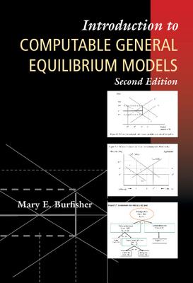 Introduction to Computable General Equilibrium Models - Burfisher, Mary E.