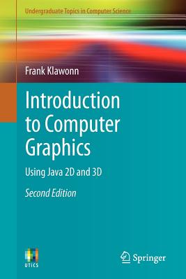 Introduction to Computer Graphics: Using Java 2D and 3D - Klawonn, Frank
