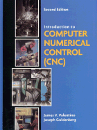 Introduction to Computer Numerical Control (Cnc) - Valentino, James, and Goldenberg, Joseph