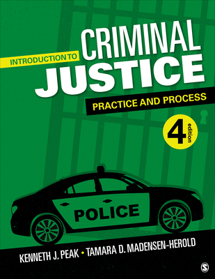 Introduction to Criminal Justice: Practice and Process - Peak, Kenneth J, and Herold, Tamara D