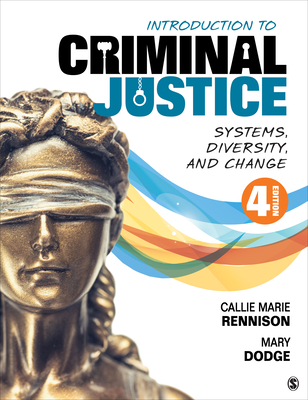 Introduction to Criminal Justice: Systems, Diversity, and Change - Rennison, Callie Marie, and Dodge, Mary J