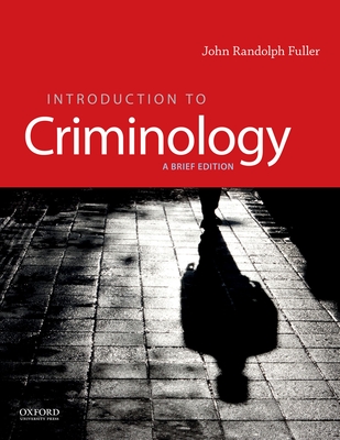 Introduction to Criminology: A Brief Edition - Fuller, John Randolph
