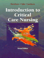 Introduction to Critical Care Nursing - Hartshorn, Jeanette, and Sole, Mary L, and Cullen, Barbara N (Editor)