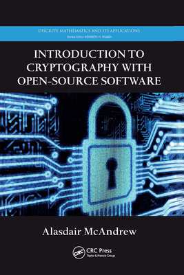 Introduction to Cryptography with Open-Source Software - McAndrew, Alasdair