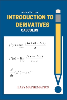 Introduction to derrivatives: calculus - Harrison, Adrian
