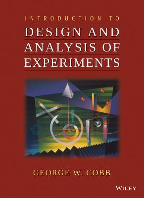 Introduction to Design and Analysis of Experiments - Cobb, George W, Professor