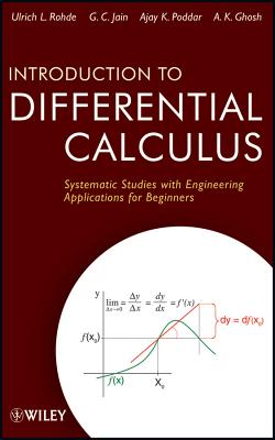 Introduction to Differential Calculus: Systematic Studies with Engineering Applications for Beginners - Rohde, Ulrich L., and Jain, G. C., and Poddar, Ajay K.