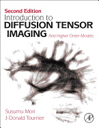Introduction to Diffusion Tensor Imaging: and Higher Order Models
