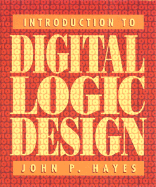 Introduction to Digital Logic Design - Hayes, John P