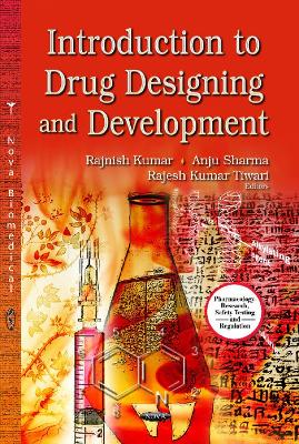 Introduction to Drug Designing & Development - Kumar, Rajnish (Editor), and Sharma, Anju (Editor), and Tiwari, Rajesh Kumar (Editor)