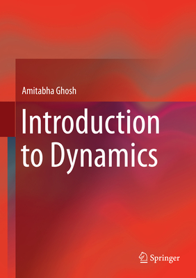 Introduction to Dynamics - Ghosh, Amitabha