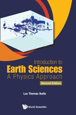 Introduction to Earth Sciences: A Physics Approach (Second Edition) - Ikelle, Luc Thomas