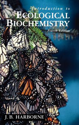 Introduction to Ecological Biochemistry - Harborne, J B