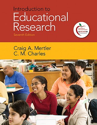 Introduction to Educational Research - Mertler, Craig A, Dr., and Charles, C M