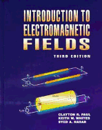 Introduction to Electromagnetic Fields - Paul, R, and Nasar, Syed A, and Paul, Clayton R