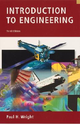 Introduction to Engineering - Wright, Paul H