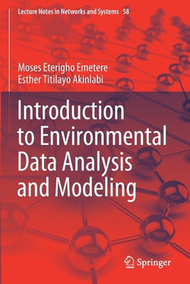 Introduction to Environmental Data Analysis and Modeling - Emetere, Moses Eterigho, and Akinlabi, Esther Titilayo