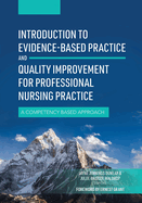 Introduction to Evidence-Based Practice and Quality Improvement for Professional Nursing Practice: A Competency Based Approach