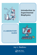 Introduction to Experimental Biophysics - A Laboratory Guide