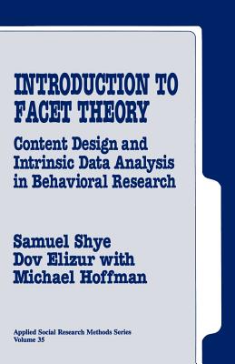 Introduction to Facet Theory - Shye, Samuel, and Elizur, Dov, and Hoffman, Michael