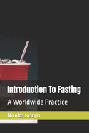 Introduction To Fasting: A Worldwide Practice